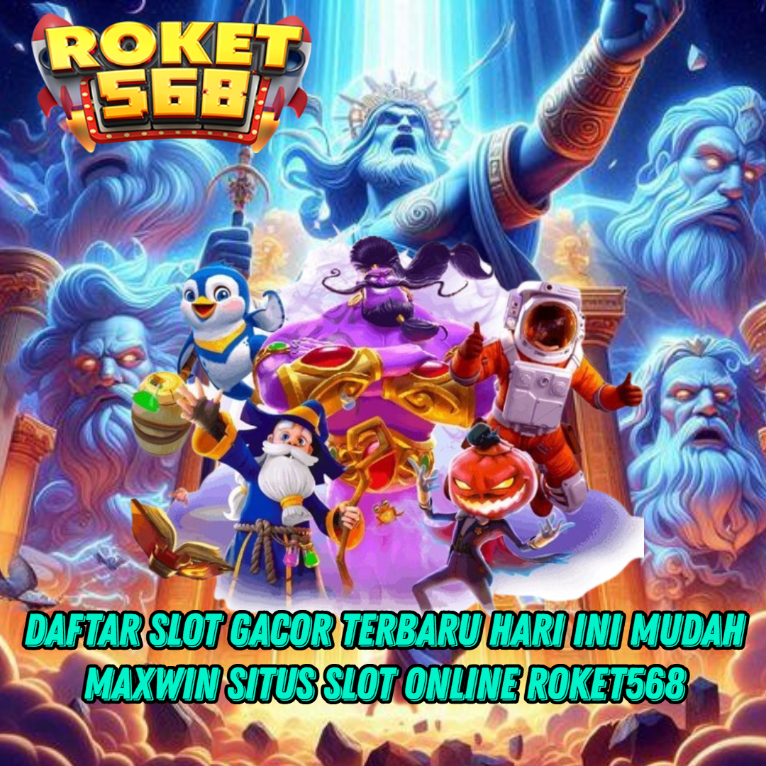 ROKET568 # Daftar Slot Gacor Terbaru Hari Ini Mudah Maxwin Situs Slot Online Roket568